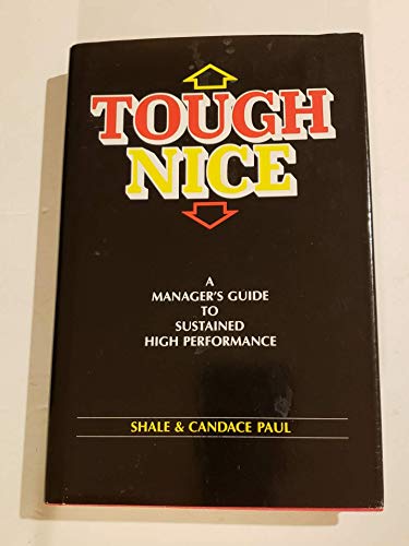 Stock image for Tough/Nice: A Manager's Guide to Sustained High Performance for sale by WorldofBooks