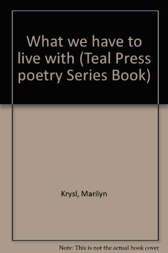 

What we have to live with (Teal Press poetry Series Book) [signed]