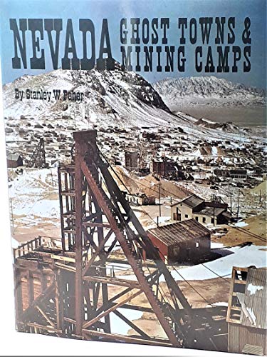 Nevada Ghost Towns and Mining Camps (Historical and Old West)