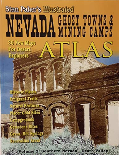 Imagen de archivo de Nevada Ghost Towns & Desert Atlas, Vol. 2 Southern Nevada-Death Valley a la venta por GF Books, Inc.