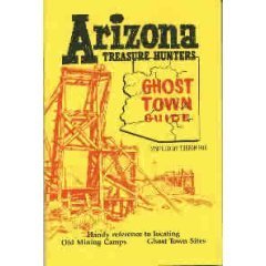 Imagen de archivo de Arizona Treasure Hunters Ghost Town Guide (Historical and Old West) a la venta por -OnTimeBooks-