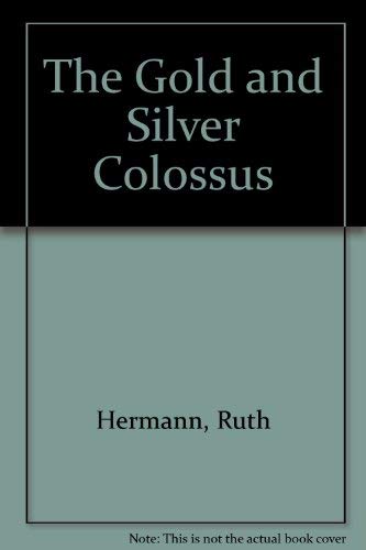 9780913814338: The Gold and Silver Colossus