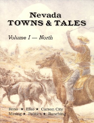 Stock image for Nevada Towns and Tales: Vol 1 - North for sale by Books of the Smoky Mountains