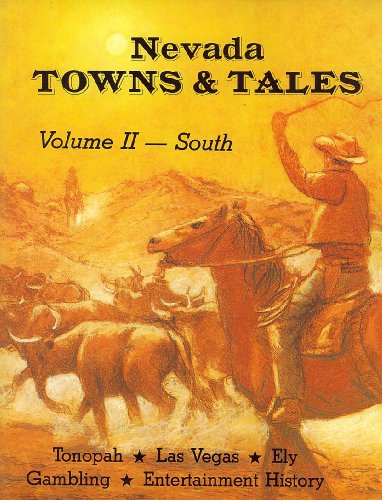 Imagen de archivo de Nevada Towns and Tales: Volume II - South a la venta por R Bookmark