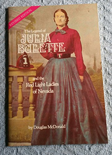 Stock image for The Legend of Julia Bulette and the Red Light Ladies of Nevada for sale by Front Cover Books