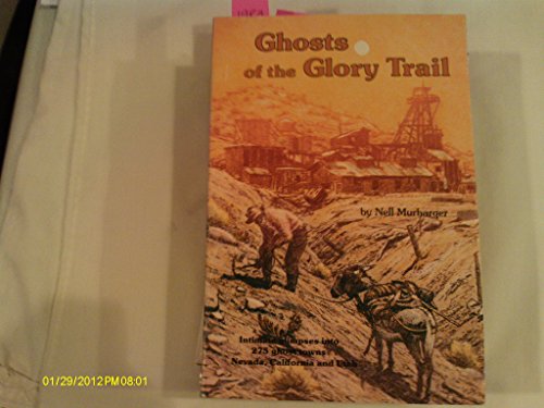 Imagen de archivo de Ghosts of the Glory Trail : Intimate glimpses into the past and present of 275 Western Ghost Towns a la venta por Antiquarius Booksellers