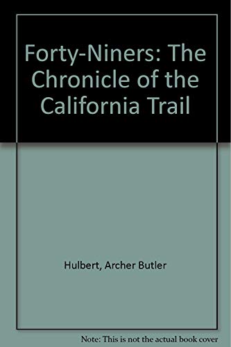 Stock image for Forty-Niners: The Chronicle of the California Trail for sale by born again books