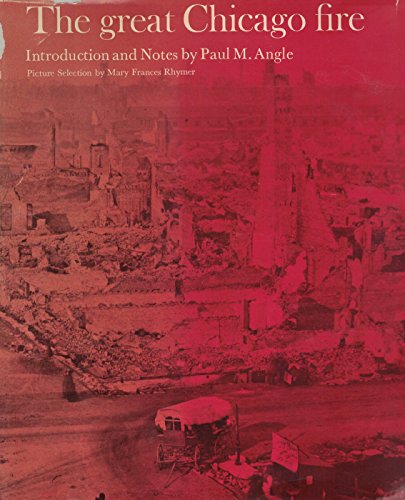 Stock image for The Great Chicago Fire, October 8-10, 1871, Described by Eight Men and Women Who Experienced Its Horrors and Testified to the Courage of Its inhabitan for sale by Blindpig Books