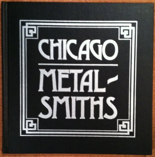 Chicago Metalsmiths: An Illustrated History