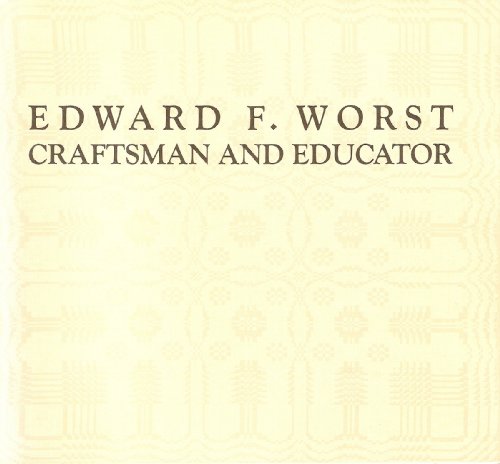 9780913820124: Edward F. Worst: Craftsman and Educator