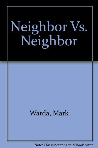 Stock image for Neighbor Vs. Neighbor (Homeowner's Rights) for sale by Wonder Book