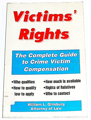 Stock image for Victims' Rights: A Complete Guide to Crime Victim Compensation for sale by Irish Booksellers