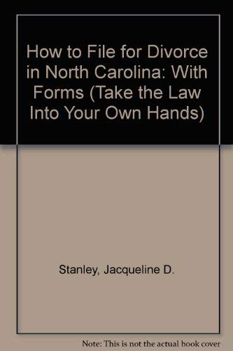 Stock image for How to File for Divorce in North Carolina: With Forms (Take the Law Into Your Own Hands) for sale by books4u31