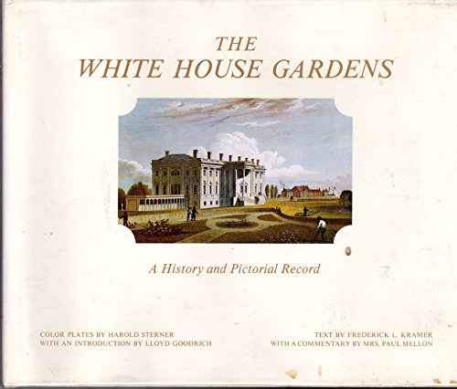 Beispielbild fr The White House Gardens: A History and Pictorial Record zum Verkauf von Better World Books