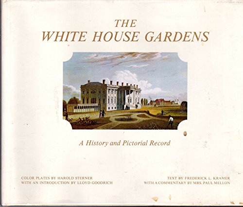 9780913826041: The White House Gardens: A History and Pictorial Record