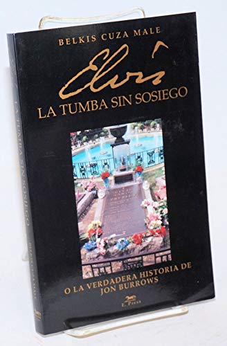 9780913827093: Elvis: La tumba sin sosiego [Taschenbuch] by Belkis Cuza Male