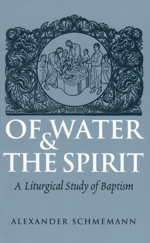 Stock image for Of Water and the Spirit: A Liturgical Study of Baptism for sale by HPB Inc.