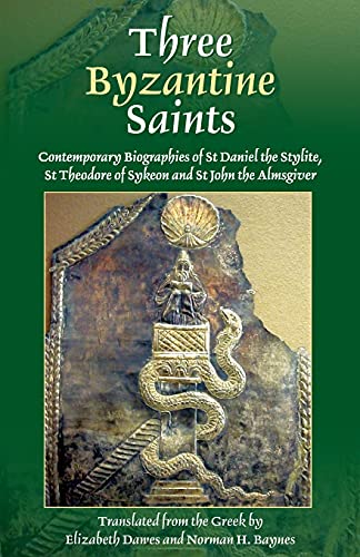 Beispielbild fr Three Byzantine Saints: Contemporary Biographies of St. Daniel the Stylite, St. Theodore of Sykeon, and St. John the Almsgiver zum Verkauf von One Planet Books