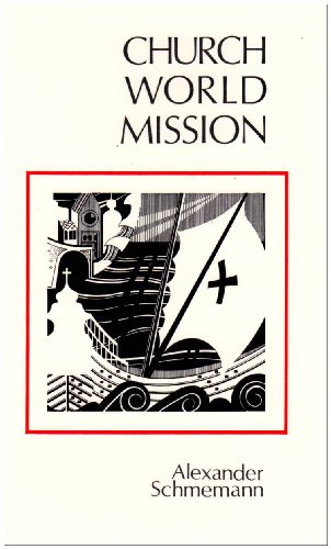 Imagen de archivo de Church, World, Mission: Reflections on Orthodoxy and the West a la venta por Front Cover Books