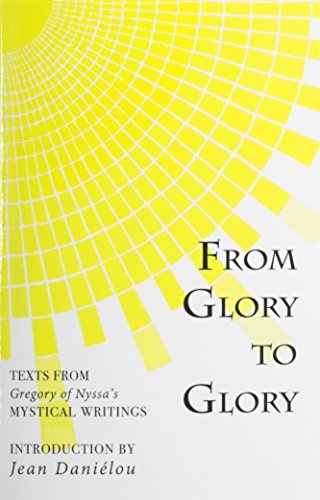 9780913836545: From Glory to Glory: Texts from Gregory of Nyssa's Mystical Writings