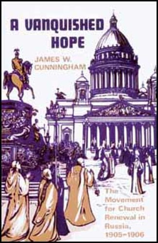 Stock image for A Vanquished Hope: The Movement for Church Renewal in Russia, 1905-1906 for sale by Wonder Book