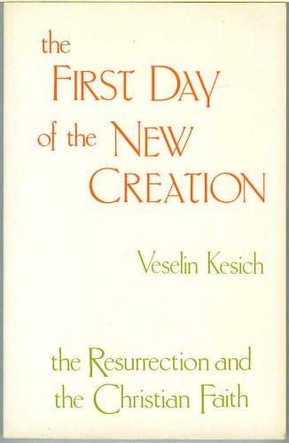 Beispielbild fr The First Day of the New Creation: The Resurrection and the Christian Faith zum Verkauf von BooksRun