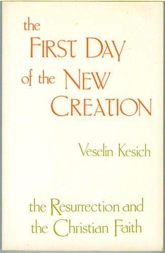 Imagen de archivo de The First Day of the New Creation: The Resurrection and the Christian Faith a la venta por BooksRun