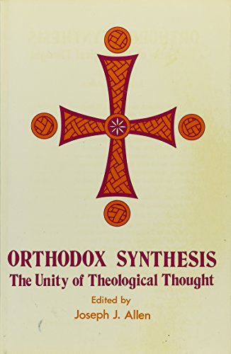 Stock image for Orthodox Synthesis: The Unity of Theological Thought for sale by Front Cover Books