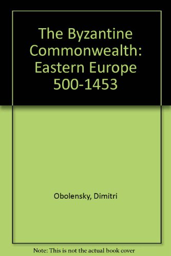 Beispielbild fr The Byzantine Commonwealth : Eastern Europe, 500-1453 zum Verkauf von Better World Books