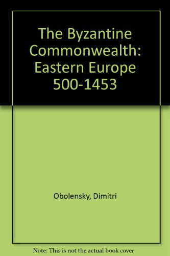 9780913836989: The Byzantine Commonwealth: Eastern Europe 500-1453