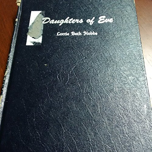 Imagen de archivo de Daughters of Eve, Strength of Today from Women of Yesterday a la venta por ThriftBooks-Dallas