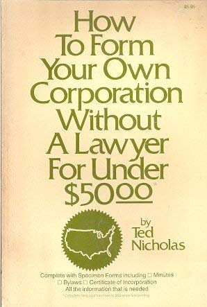 9780913864463: Title: How to Form Your Own Corporation Without a Lawyer