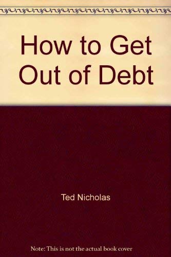 9780913864609: How to Get Out of Debt