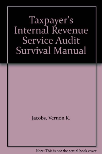 Imagen de archivo de Taxpayer's Internal Revenue Service Audit Survival Manual a la venta por Wonder Book