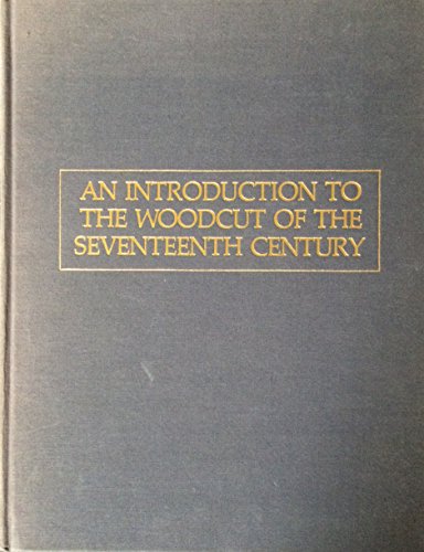 Stock image for Introduction to the Woodcut of the Seventeenth Century for sale by West Side Book Shop, ABAA