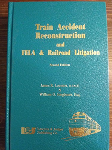 Stock image for Train Accident Reconstruction and Fela & Railroad Litigation for sale by HPB-Red