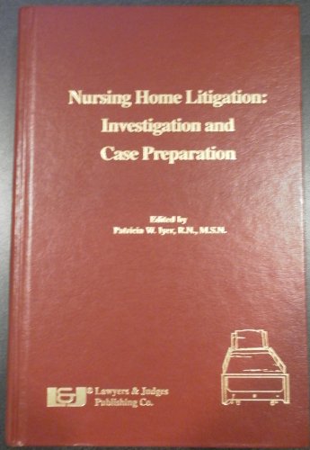 Beispielbild fr Nursing Home Litigation: Investigation and Case Preparation zum Verkauf von The Happy Book Stack