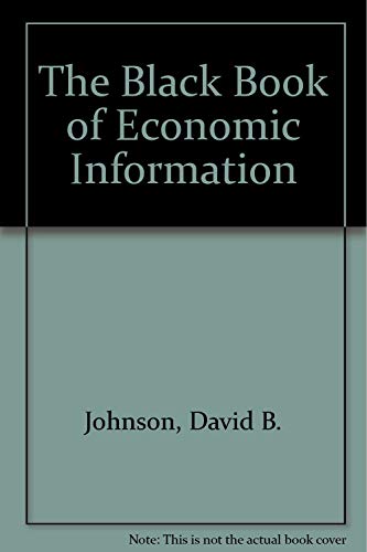 The Black Book of Economic Information (9780913878569) by Johnson, David B.