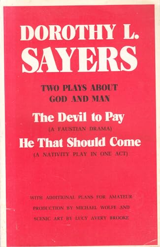 Stock image for TWO PLAYS ABOUT GOD AND MAN: THE DEVIL TO PAY (a Faustian drama) HE THAT SHOULD COME (a Nativity Play in One act) for sale by Gian Luigi Fine Books