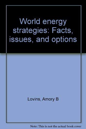 Stock image for World energy strategies: Facts, issues, and options (Friends of the Earth energy papers) for sale by Basement Seller 101