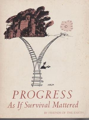 Imagen de archivo de Progress as if survival mattered: A handbook for a conserver society a la venta por Wonder Book