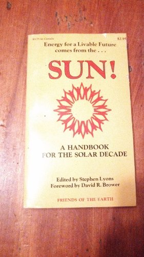 Sun: A handbook for the solar decade : the official book of the first International Sun Day (9780913890172) by Stephen Lyons