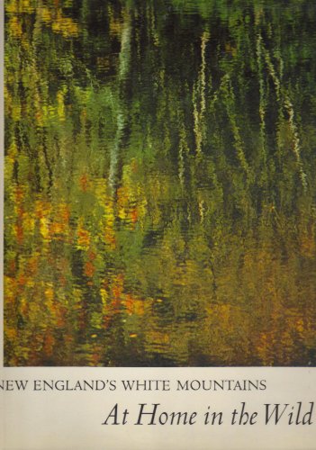 Imagen de archivo de New England's White Mountains: At Home in the Wild a la venta por ThriftBooks-Atlanta