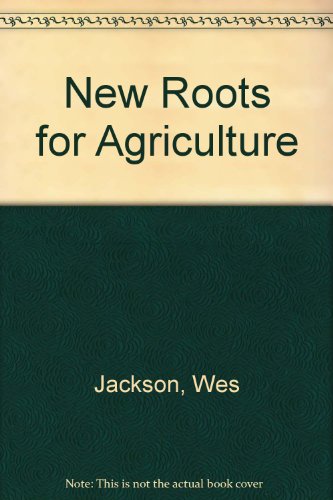 Beispielbild fr New Roots for Agriculture zum Verkauf von Better World Books: West