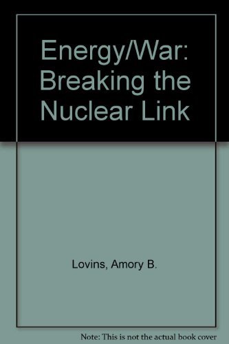 Stock image for Energy and War : Breaking the Nuclear Link for sale by Better World Books