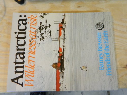 Stock image for Antarctica: Wilderness at Risk for sale by Bingo Used Books