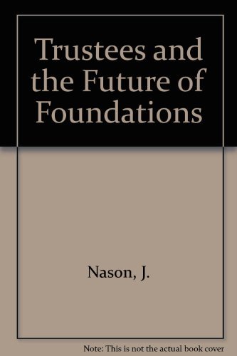 Beispielbild fr Trustees and the Future of Foundations zum Verkauf von Wonder Book