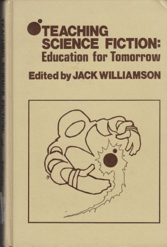 Stock image for Teaching Science Fiction: Education for Tomorrow for sale by Your Online Bookstore