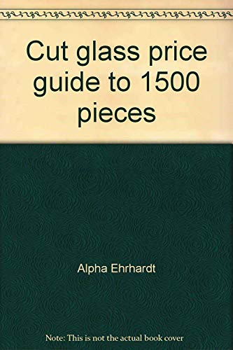 Stock image for Cut Glass Price Guide to 1500 Pieces for sale by Lowry's Books