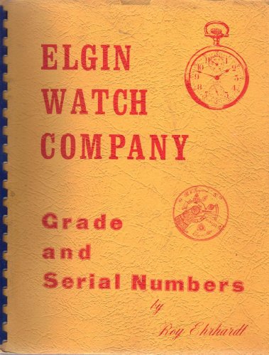 Beispielbild fr Elgin Watch Company Grade and Serial Numbers zum Verkauf von Wonder Book